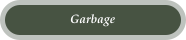 Garbage