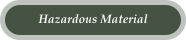 Hazardous Material