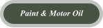 Paint & Motor Oil